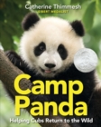 Camp Panda : Helping Cubs Return to the Wild - Book