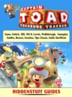 Captain Toad Treasure Tracker Game, Switch, 3DS, Wii U, Levels, Walkthrough, Gameplay, Amiibo, Bosses, Enemies, Tips, Cheats, Guide Unofficial - eBook
