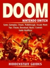 Doom Nintendo Switch Game, Gameplay, Cheats, Walkthrough, Arcade Mode, Tips, Cheats, Download, Hacks, Controls, Guide Unofficial - eBook