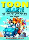 Toon Blast Game, Cheats, Hacks, Online, Levels, Mods, APK, Accounts, Tips, Boosters, Download, Guide Unofficial - eBook