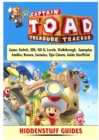 Captain Toad Treasure Tracker Game, Switch, 3ds, Wii U, Levels, Walkthrough, Gameplay, Amiibo, Bosses, Enemies, Tips, Cheats, Guide Unofficial - Book