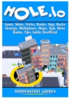 Hole.IO Game, Skins, Tricks, Ranks, App, Hacks, Strategy, Multiplayer, Maps, Apk, Skins, Ranks, Tips, Guide Unofficial - Book