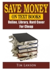 Save Money on Text Books, Online, Library, Hard Cover, for Cheap - Book