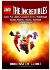 Lego the Incredibles Game, Ps4, Cheats, Characters, Codes, Walkthrough, Bosses, Minikits, Vehicles, Download Guide Unofficial - Book