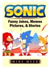 Sonic Funny Jokes, Memes, Pictures, & Stories - Book