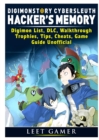 Digimon Story Cyber Sleuth Hackers Memory, Digimon List, DLC, Walkthrough, Trophies, Tips, Cheats, Game Guide Unofficial - Book