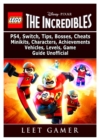 Lego the Incredibles, Ps4, Switch, Tips, Bosses, Cheats, Minikits, Characters, Achievements, Vehicles, Levels, Game Guide Unofficial - Book