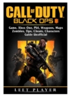 Call of Duty Black Ops 4 Game, Xbox One, Ps4, Weapons, Maps, Zombies, Tips, Cheats, Characters, Guide Unofficial - Book