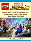 Lego Marvel Super Heroes 2, Switch, PS4, Cheats, Characters, DLC, Walkthrough, Mods, Apk, Jokes, Game Guide Unofficial - eBook