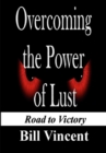 Overcoming the Power of Lust : Road to Victory - Book