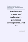 Fundamental science and technology - promising developments XVIII. Vol. 1 - Book