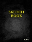 Sketch Book : 8.5" X 11", Blank Artist Sketchbook: 200 pages, Sketching, Drawing and Creative Doodling. Notebook and Sketchbook to Draw and Journal (Workbook and Handbook) - Book