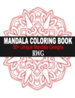 Mandala Coloring Book : 50+ Unique Mandala Designs and Stress Relieving Patterns for Adult Relaxation, Meditation, and Happiness - Book