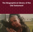 The Biographical Library of the Old Testament - Book