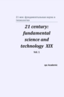 21 century : fundamental science and technology XIX. Vol. 1 - Book