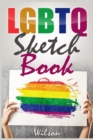 LGBTQ Sketch Book : 6 X 9, Blank Artist Sketchbook: 50 pages, Sketching, Drawing and Creative Doodling. Notebook and Sketchbook to Draw and Journal (Workbook and Handbook) - Book