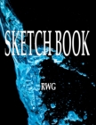 Sketch Book : 8.5" X 11", Blank Artist Sketchbook: 100 pages, Sketching, Drawing and Creative Doodling. Notebook and Sketchbook to Draw and Journal (Workbook and Handbook) - Book