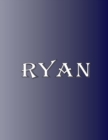 Ryan : 100 Pages 8.5" X 11" Personalized Name on Notebook College Ruled Line Paper - Book