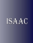Isaac : 100 Pages 8.5" X 11" Personalized Name on Notebook College Ruled Line Paper - Book