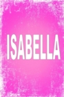 Isabella : 100 Pages 6 X 9 Personalized Name on Journal Notebook - Book