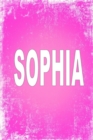 Sophia : 100 Pages 6 X 9 Personalized Name on Journal Notebook - Book
