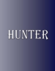 Hunter : 100 Pages 8.5" X 11" Personalized Name on Notebook College Ruled Line Paper - Book