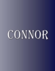 Connor : 100 Pages 8.5" X 11" Personalized Name on Notebook College Ruled Line Paper - Book