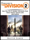 Tom Clancys The Division 2 Game, Xbox, PS4, PC, Gameplay, Achievements, Cheats, Classes, Weapons, Characters, Jokes, Guide Unofficial - eBook