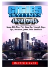 Cities Skylines Industries Game, DLC, Plus, PS4, Maps, Tips, Download, Jokes, Guide Unofficial - Book