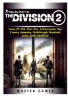 Tom Clancys The Division 2 Game, PC, PS4, Xbox One, Achievements, Tips, Classes, Gameplay, Walkthrough, Download, Jokes, Guide Unofficial - Book