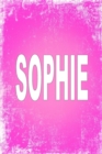 Sophie : 100 Pages 6 X 9 Personalized Name on Journal Notebook - Book