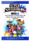 Super Smash Brothers Wii U, Tiers, Characters, Controls, Roms, ISO, Bosses, Tips, Jokes, Game Guide Unofficial - Book