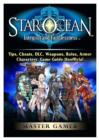 Star Ocean Integrity and Faithlessness, Tips, Cheats, DLC, Weapons, Roles, Armor, Characters, Game Guide Unofficial - Book