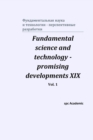 Fundamental science and technology - promising developments XIX. Vol. 1 - Book