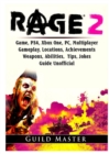 Rage 2 Game, PS4, Xbox One, PC, Multiplayer, Gameplay, Locations, Achievements, Weapons, Abilities, Tips, Jokes, Guide Unofficial - Book