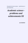 Academic science - problems and achievements XX - Book