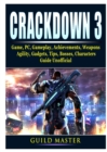 Crackdown 3 Game, PC, Gameplay, Achievements, Weapons, Agility, Gadgets, Tips, Bosses, Characters, Guide Unofficial - Book