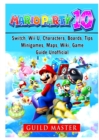 Super Mario Party 10, Switch, Wii U, Characters, Boards, Tips, Minigames, Maps, Wiki, Game Guide Unofficial - Book