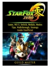 Star Fox Zero Game, Wii U, Switch, Medals, Modes, Tips, Walkthrough, Strategy, Guide Unofficial - Book