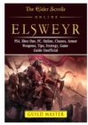 The Elder Scrolls Elsweyr Game, Ps4, Xbox, Pc, Online, Gameplay, Tips, Characters, Leveling, Strategy, Guide Unofficial - Book