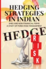 Hedging Strategies in Indian SMEs and Non-Financial Firms : A Study of Forex Risk Management - Book