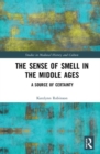 The Sense of Smell in the Middle Ages : A Source of Certainty - Book