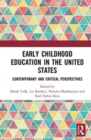 Early Childhood Education in the United States : Contemporary and Critical Perspectives - Book