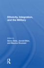Ethnicity, Integration And The Military - Book