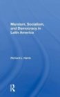 Marxism, Socialism, And Democracy In Latin America - Book