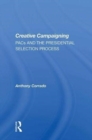 Creative Campaigning : Pacs And The Presidential Selection Process - Book