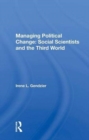 Managing Political Change: Social Scientists and the Third World - Book
