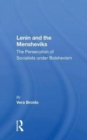 Lenin And The Mensheviks : The Persecution Of Socialists Under Bolshevism - Book