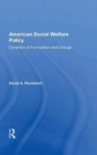 American Social Welfare Policy : Dynamics of Formulation and Change - Book