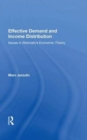 Effective Demand And Income Distribution : Issues In Alternative Economic Theory - Book